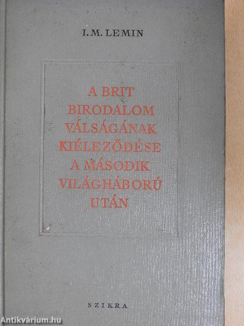 A brit birodalom válságának kiéleződése a második világháború után