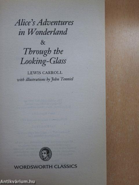 Alice's Adventures in Wonderland & Through the Looking-Glass