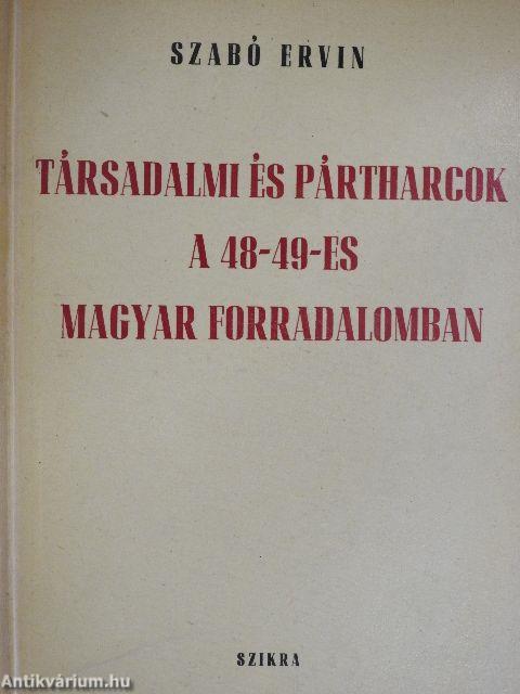 Társadalmi és pártharcok a 48-49-es magyar forradalomban