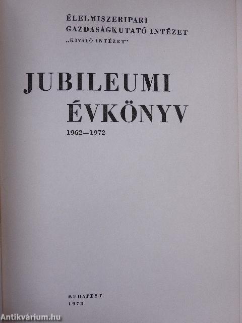 Élelmiszeripari Gazdaságkutató Intézet jubileumi évkönyv 1962-1972