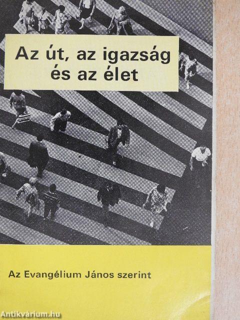 Az út, az igazság és az élet