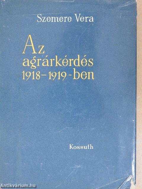 Az agrárkérdés 1918-1919-ben