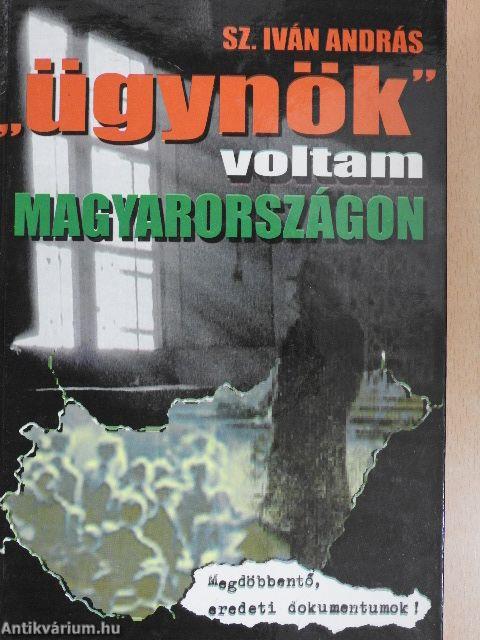 "Ügynök" voltam Magyarországon