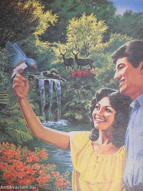 Örökké élhetsz Paradicsomban a földön