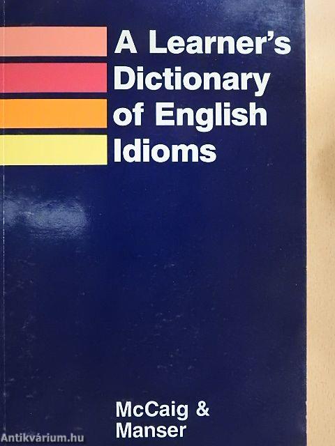 A Learner's Dictionary of English Idioms