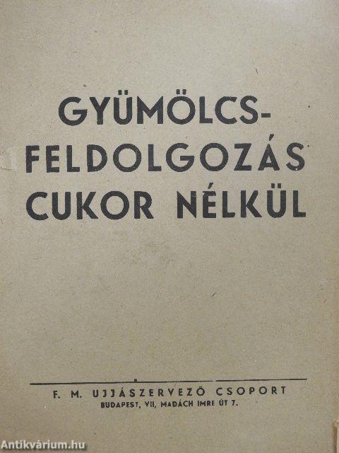 Gyümölcsfeldolgozás cukor nélkül