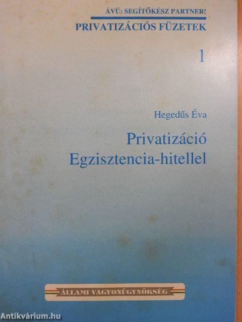 Privatizáció Egzisztencia-hitellel