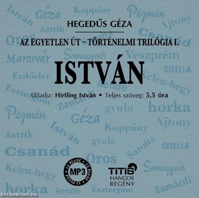 István - Történelmi trilógia I. regény