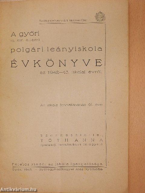 A Győri M. Kir. Állami Polgári Leányiskola évkönyve az 1942-43. iskolai évről