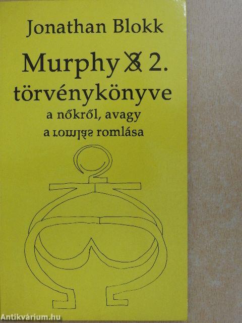 Murphy 2. törvénykönyve a nőkről, avagy a romlás romlása