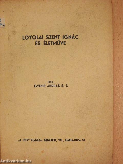 Loyolai Szent Ignác és életműve