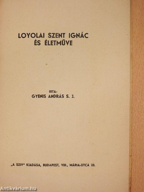 Loyolai Szent Ignác és életműve