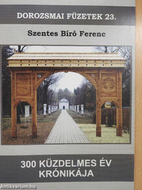 300 küzdelmes év krónikája