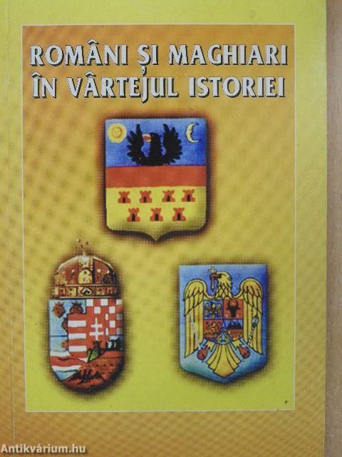 Romani si Maghiari in Vartejul Istoriei