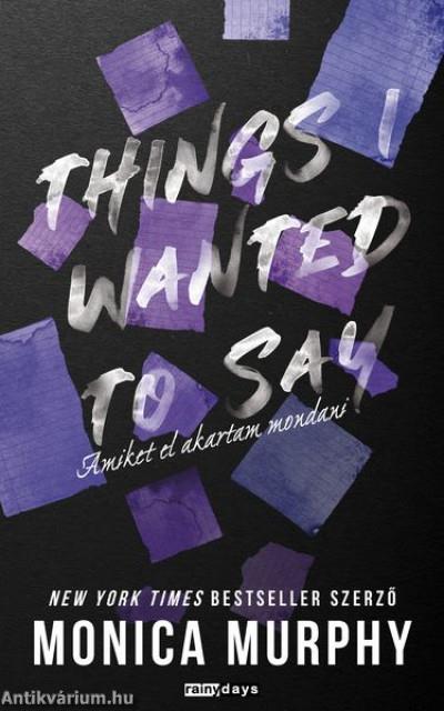 Things I Wanted to say -  Amiket el akartam mondani