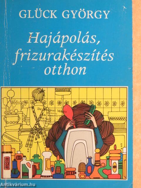 Hajápolás, frizurakészítés otthon