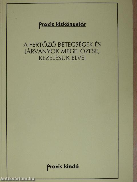 A fertőző betegségek és járványok megelőzése, kezelésük elvei