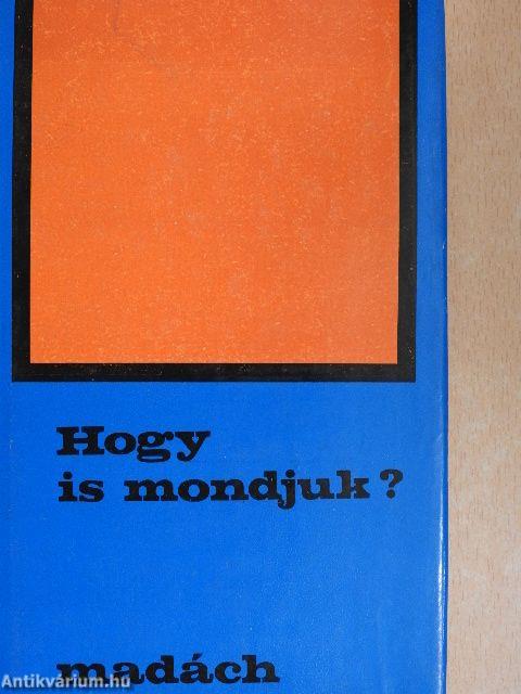 Hogy is mondjuk?