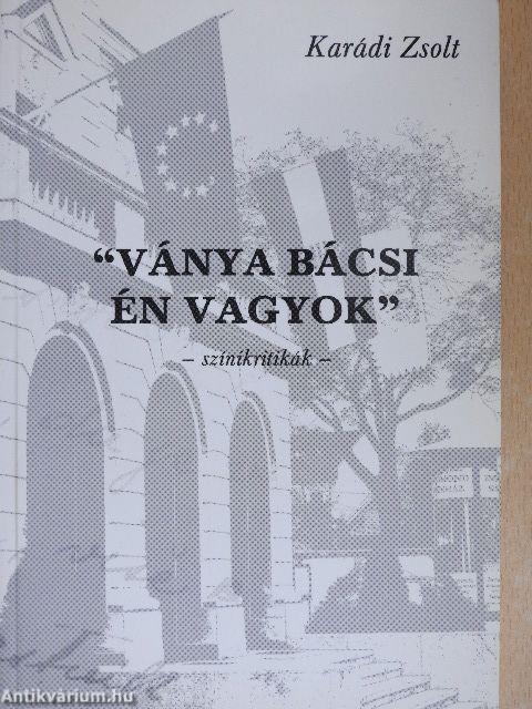 "Ványa bácsi én vagyok"