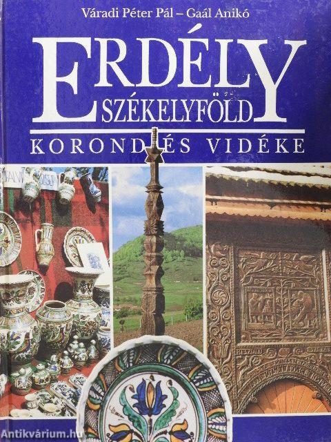 Erdély-Székelyföld - Korond és vidéke