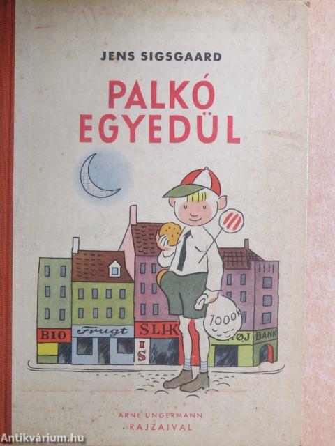 Palkó egyedül