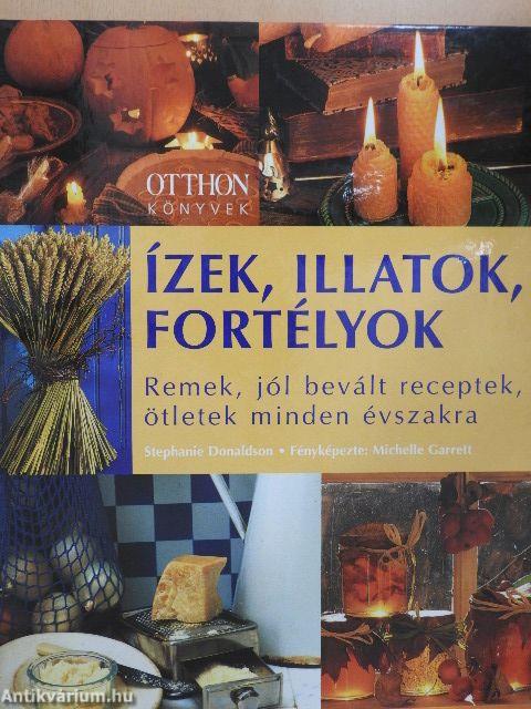 Ízek, illatok, fortélyok