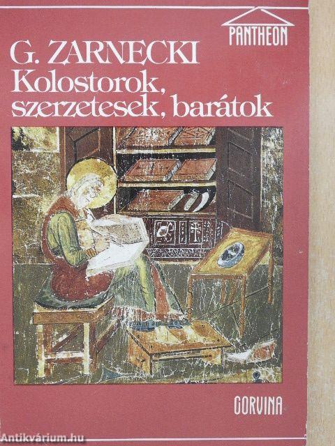 Kolostorok, szerzetesek, barátok