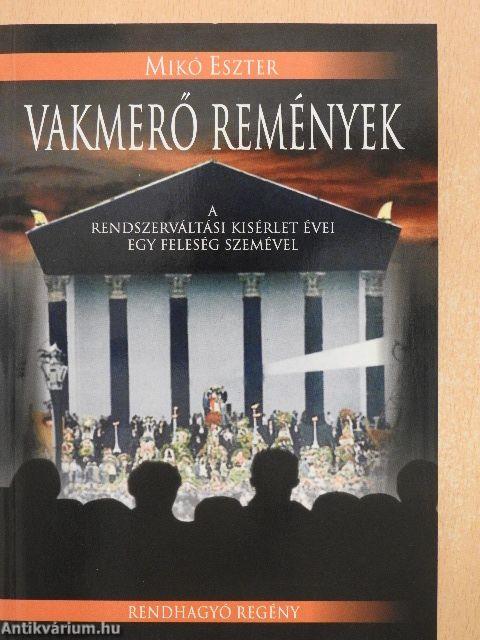 Vakmerő remények