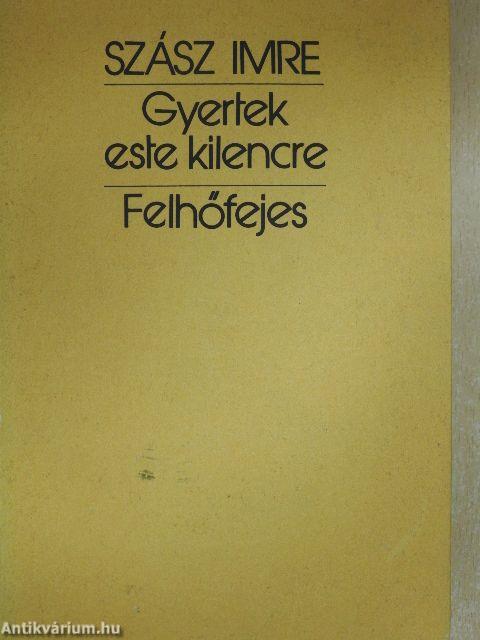 Gyertek este kilencre/Felhőfejes