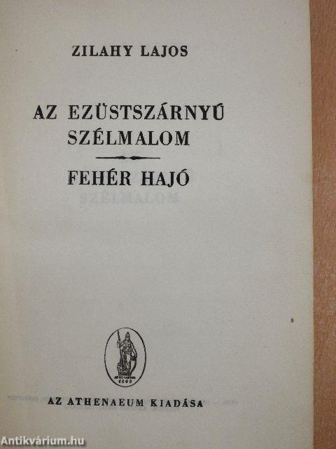 Az ezüstszárnyú szélmalom/Fehér hajó