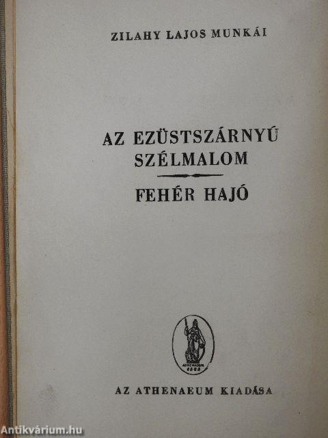 Az ezüstszárnyú szélmalom/Fehér hajó