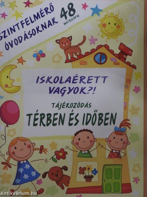 Iskolaérett vagyok?! Tájékozódás térben és időben