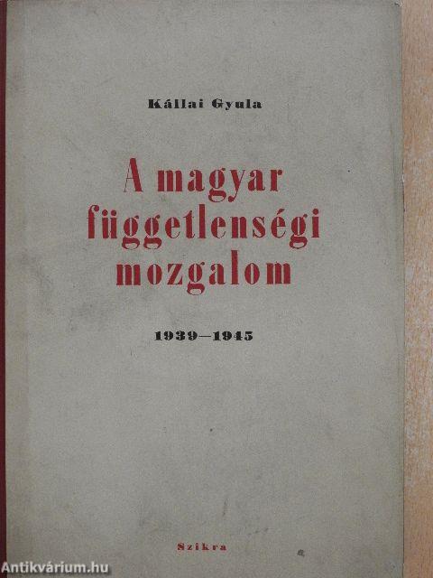 A magyar függetlenségi mozgalom 1939-1945