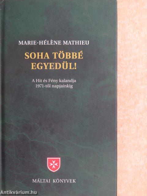 Soha többé egyedül!