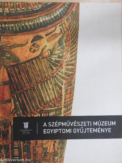 A Szépművészeti Múzeum egyiptomi gyűjteménye