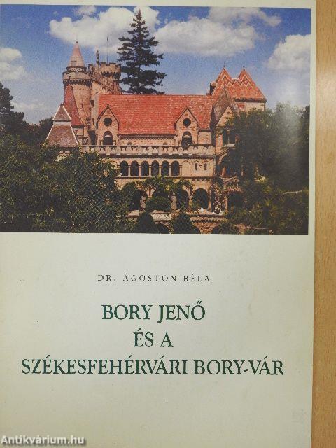 Bory Jenő és a székesfehérvári Bory-vár