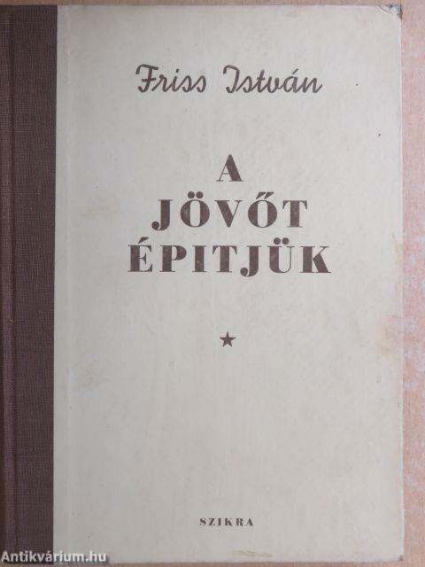 A jövőt építjük