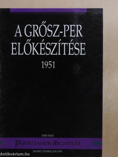 A Grősz-per előkészítése (dedikált példány)