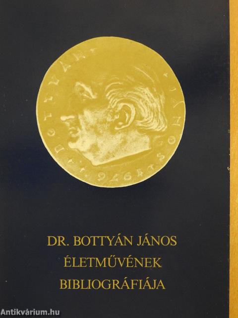 Dr. Bottyán János életművének bibliográfiája (dedikált példány)