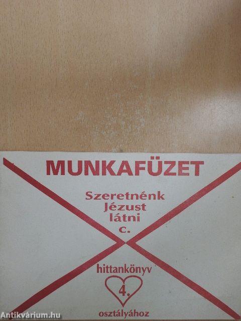 Munkafüzet Szeretnénk Jézust látni c. hittankönyv 4. osztályához