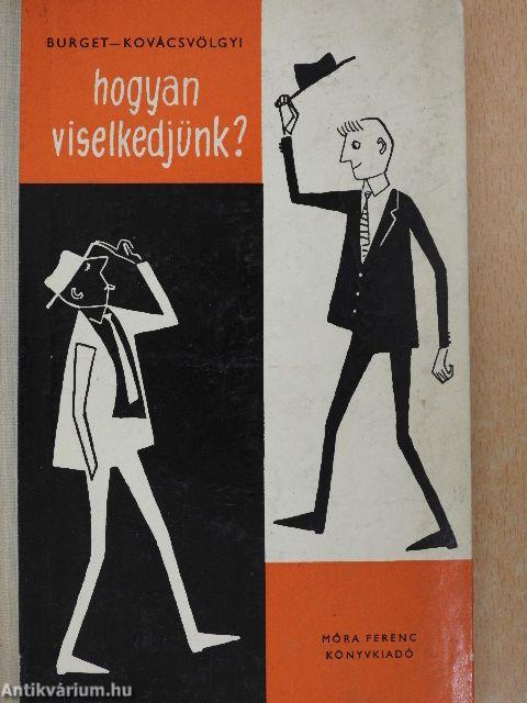 Hogyan viselkedjünk?