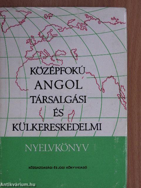 Középfokú angol társalgási és külkereskedelmi nyelvkönyv