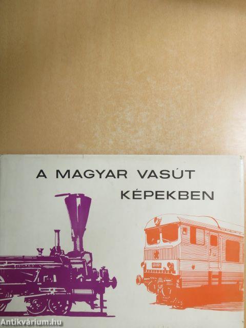 A Magyar Vasút képekben