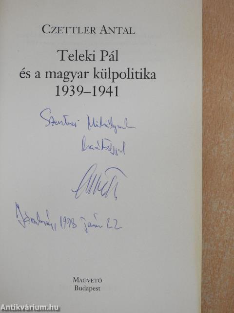 Teleki Pál és a magyar külpolitika 1939-1941 (dedikált példány)