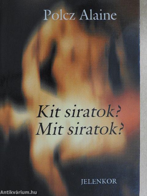 Kit siratok? Mit siratok?