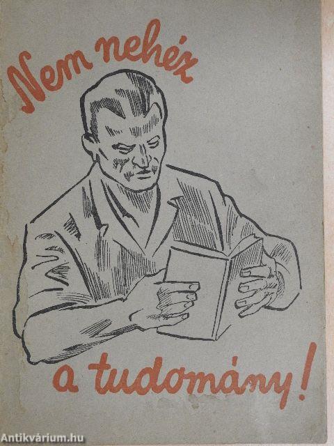 Nem nehéz a tudomány!