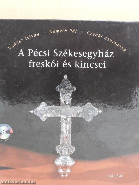 A Pécsi Székesegyház freskói és kincsei - CD-vel