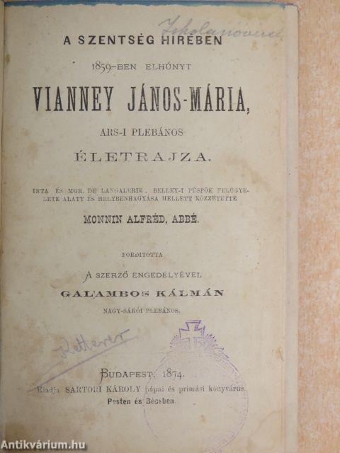 A Szentség hirében 1859-ben elhúnyt Vianney János-Mária, ars-i plebános életrajza