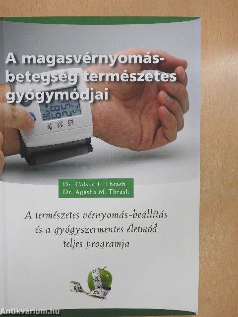 A magasvérnyomás-betegség természetes gyógymódjai