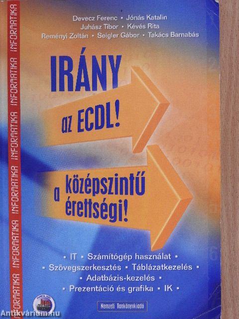 Irány az ECDL!/a középszintű érettségi!